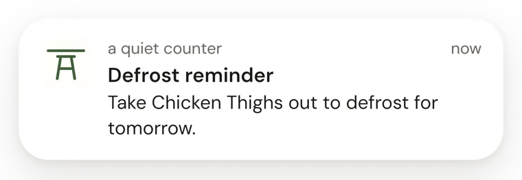 A notification from a quiet counter: Defrost reminder. Take Chicken Thighs out to defrost for tomorrow.